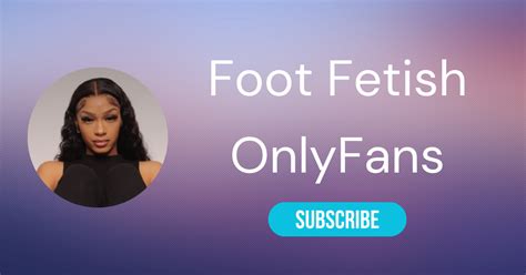 best foot onlyfans|19 Best Foot Fetish OnlyFans Featuring Top Foot Fetish。